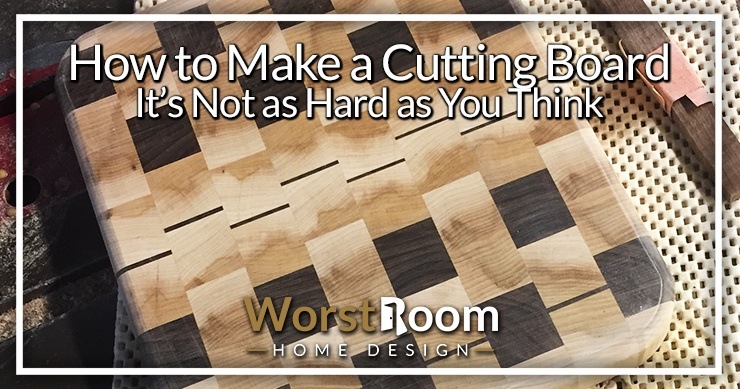 How to Make a Cutting Board: It's Not as Hard as You Think