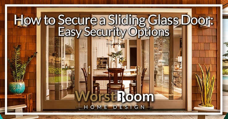 https://worstroom.com/wp-content/uploads/2019/10/how-to-secure-a-sliding-glass-door.jpg