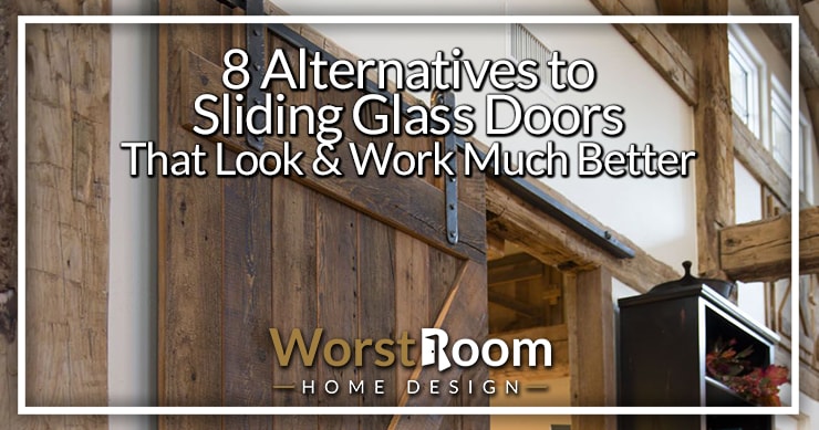 8 Alternatives To Sliding Glass Doors, What Can I Do With Old Sliding Glass Doors