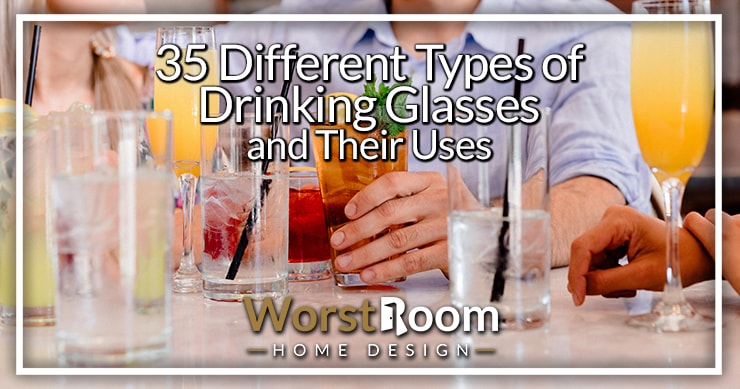 35 Different Types of Drinking Glasses & Their Uses