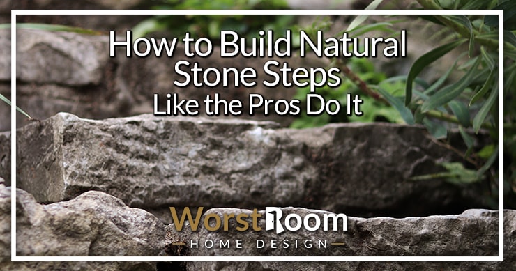 How to Build Natural Stone Steps Like the Pros Do It