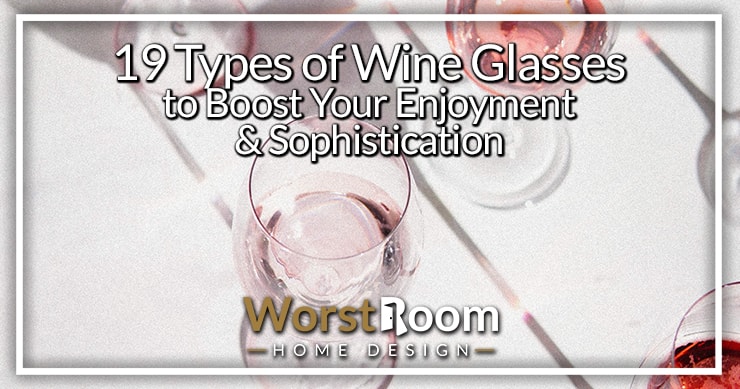 types of wine glasses