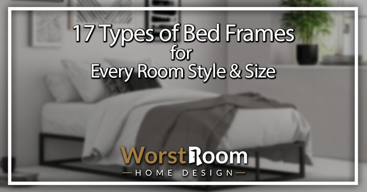 17 Types Of Bed Frames For Every Room, What Are The Beds Called That High Off Ground