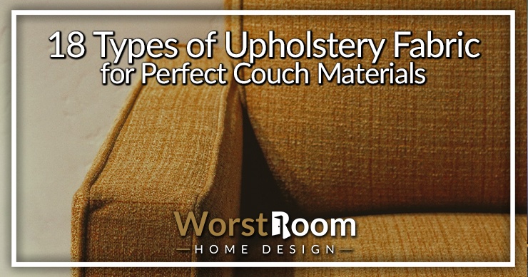 18 Types Of Upholstery Fabric For