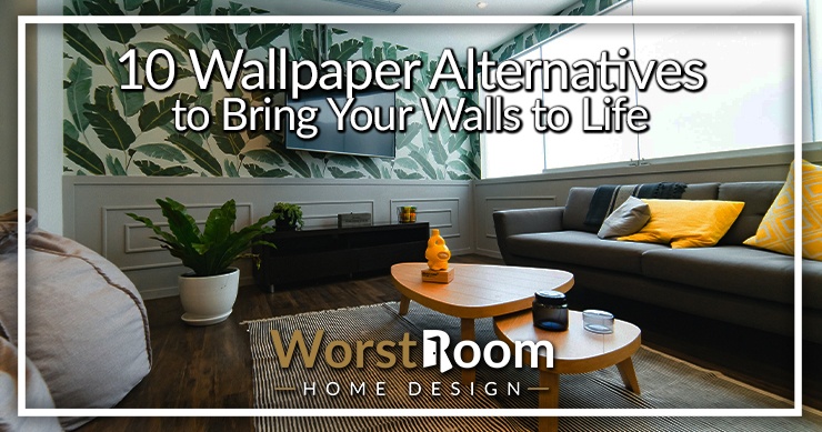 10 Wallpaper Alternatives to Bring Your Walls to Life - Worst Room