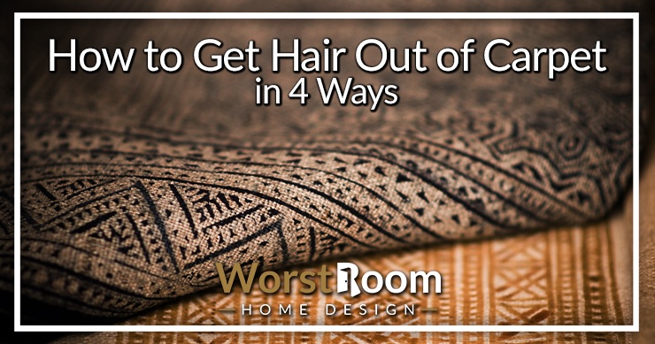 how to get hair out of carpet