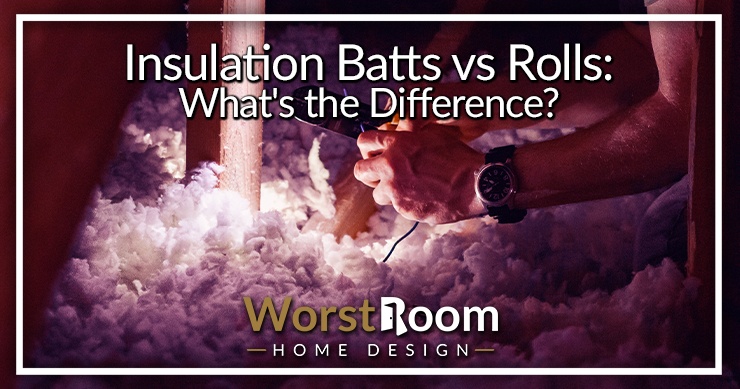 insulation batts vs rolls