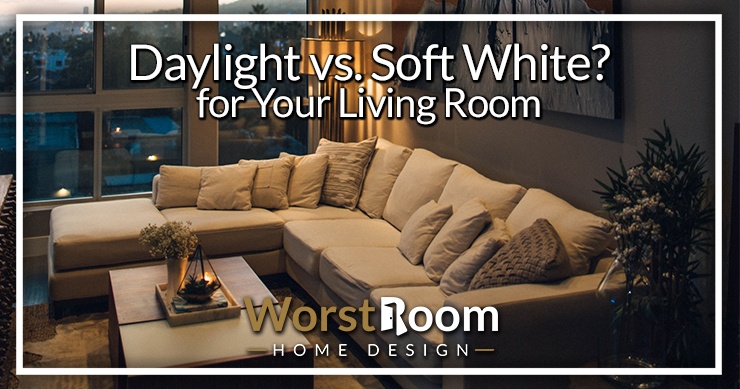 daylight vs. soft white for a living room