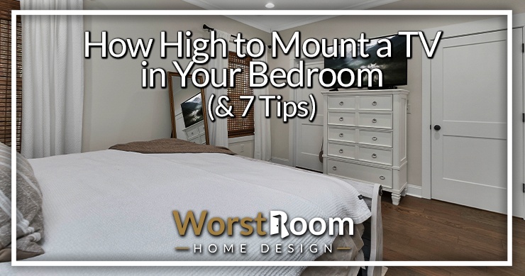 How High To Mount Tv In Bedroom 