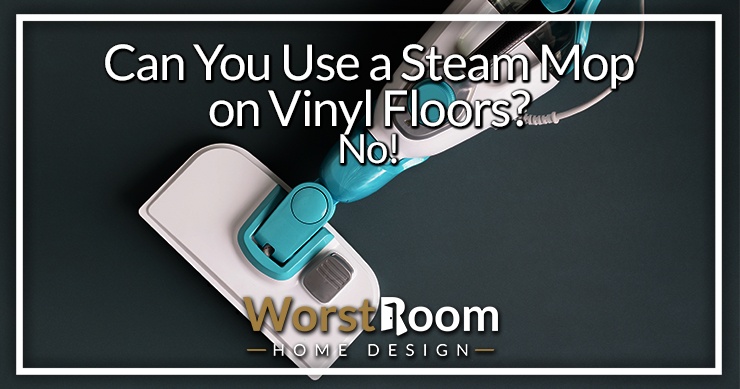 Can You Use a Steam Mop on Vinyl Flooring?