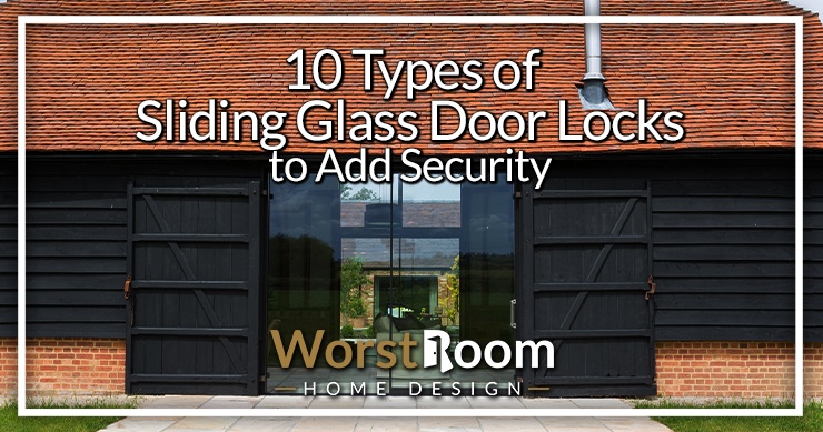 How to Secure a Sliding Glass Door: Easy Security Options - Worst Room