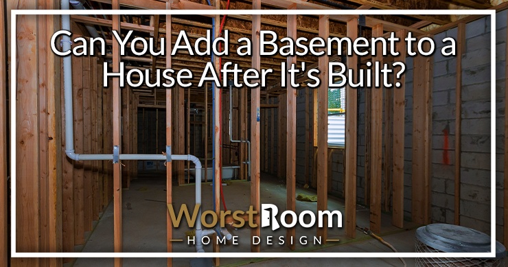 can you add a basement to a house