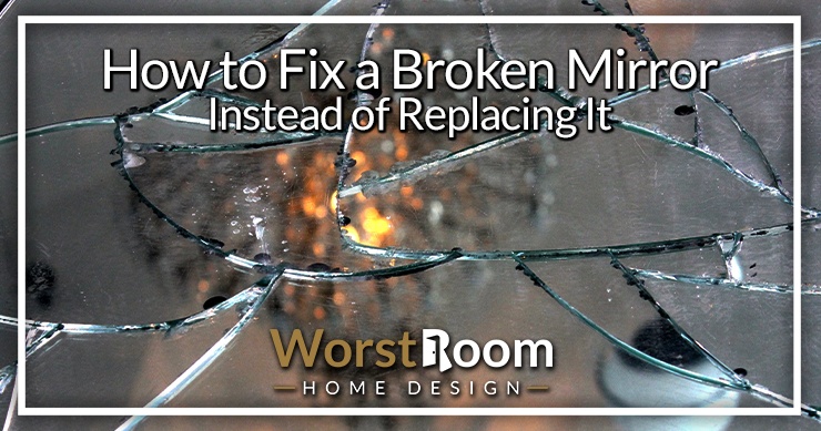 how to fix a broken mirror