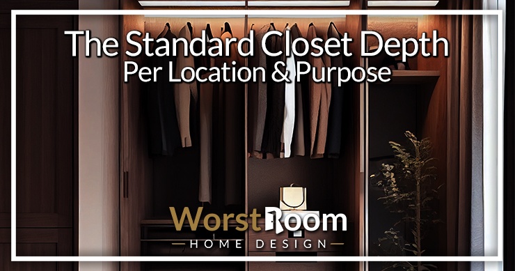 the-standard-closet-depth-per-location-purpose-worst-room