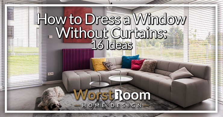 how to dress a window without curtains