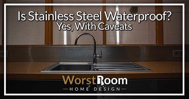 is stainless steel waterproof