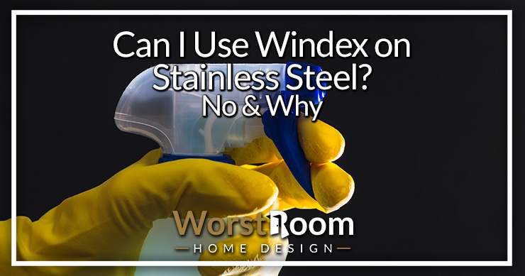 can i use windex on stainless steel