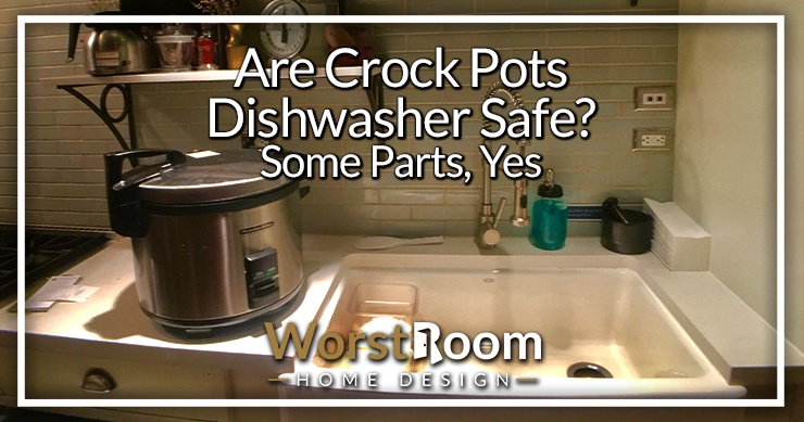 are crock pots dishwasher safe