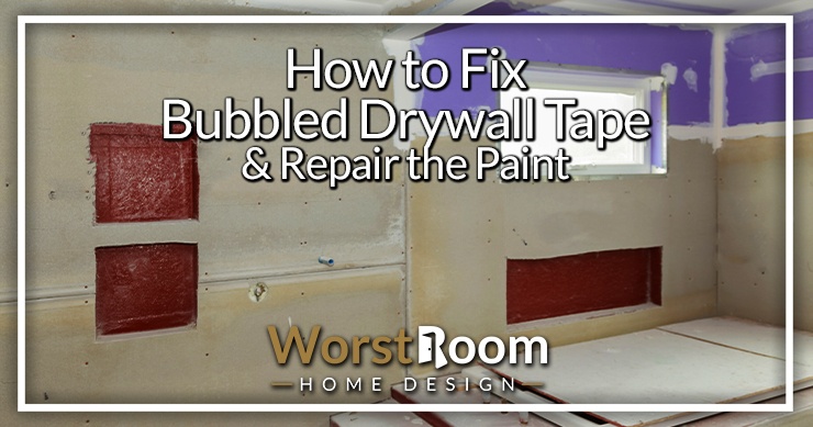 how to fix bubbled drywall tape
