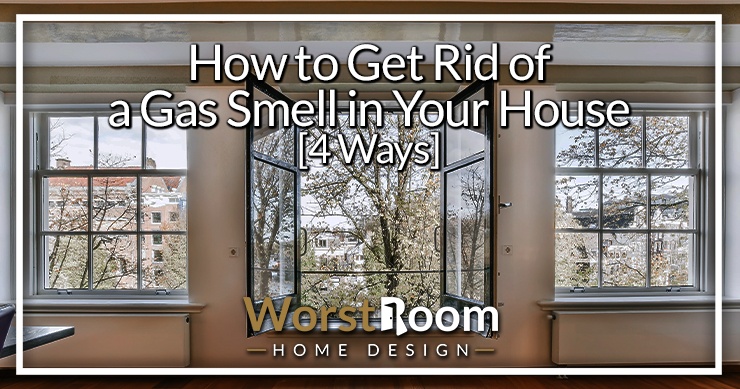 how to get rid of a gas smell in your house