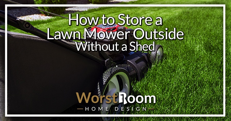 how to store a lawn mower outside
