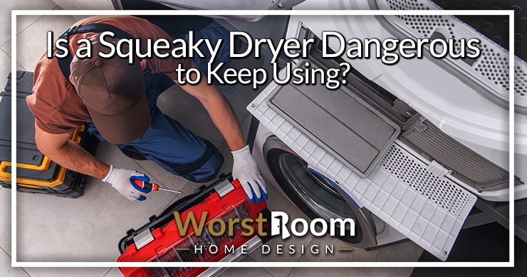 is a squeaky dryer dangerous