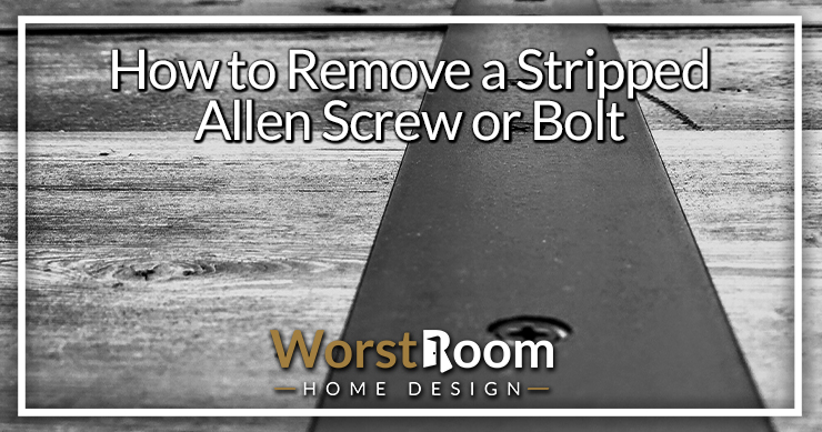 how to remove a stripped allen screw