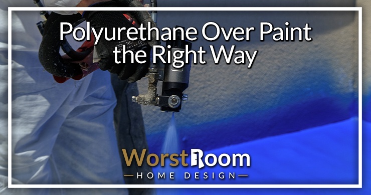 polyurethane over paint