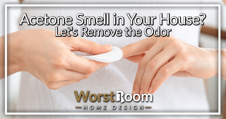 acetone smell in your house