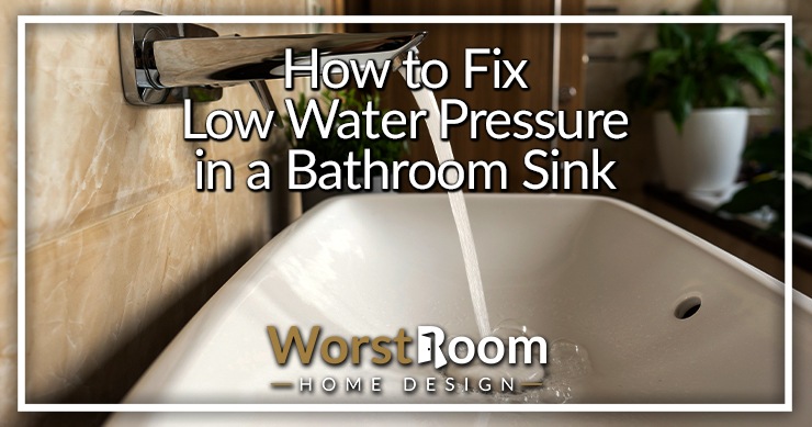 low water pressure in a bathroom sink