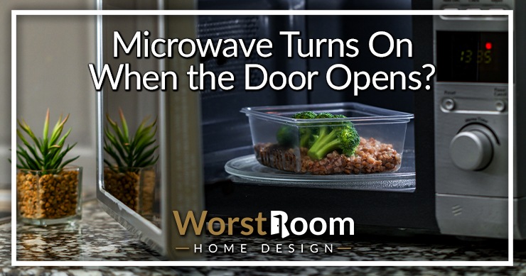 microwave turns on when the door opens