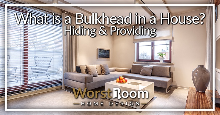 what is a bulkhead in a house