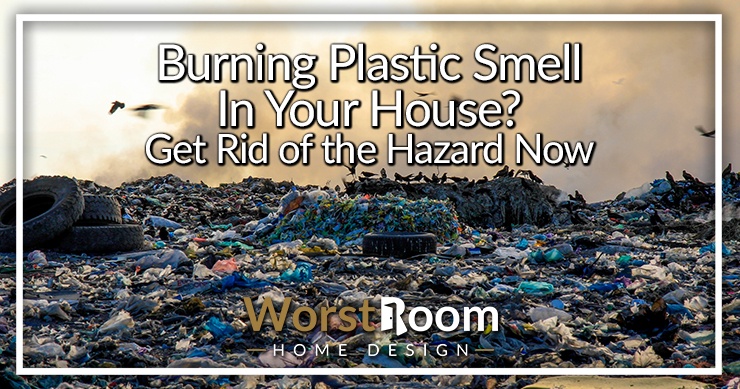 burning plastic smell in your house