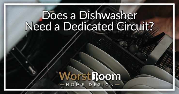 does a dishwasher need a dedicated circuit