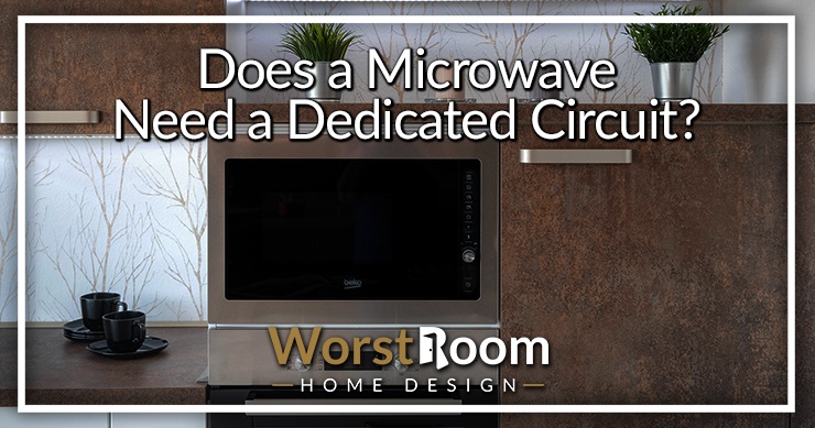 does a microwave need a dedicated circuit