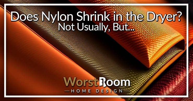 does nylon shrink in the dryer