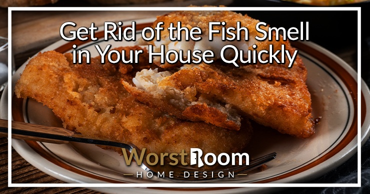 fish smell in your house