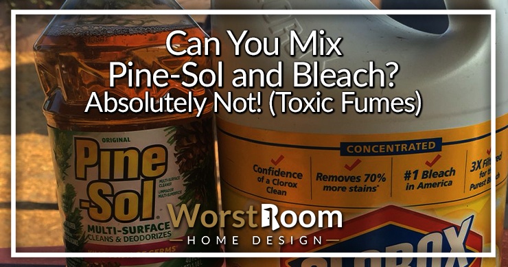 can you mix pine-sol and bleach