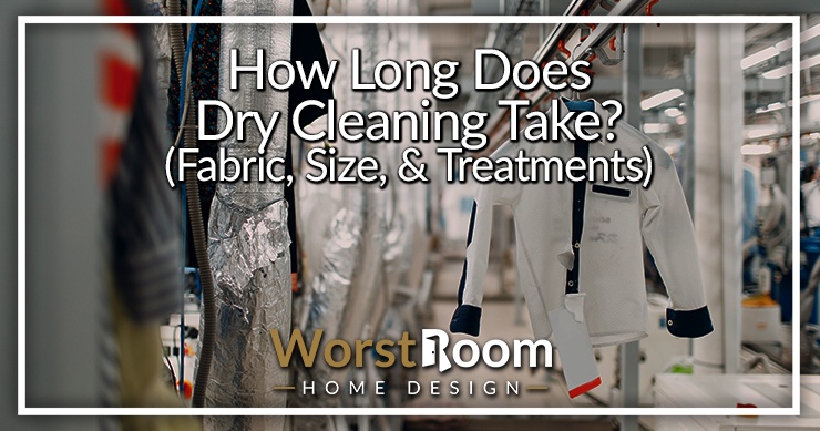 How Long Does Dry Cleaning Take