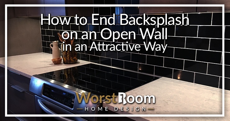 how to end backsplash on an open wall