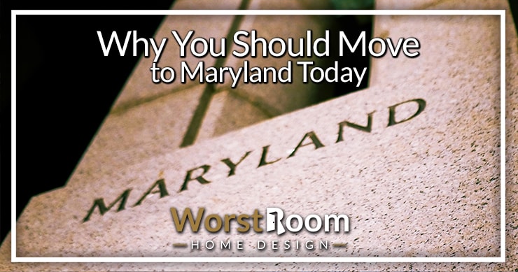why you should move to maryland today